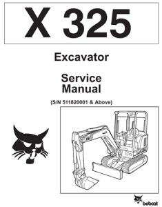 Bobcat X325 Excavator Service Repair Manual (S/N: 511820001 & Above)