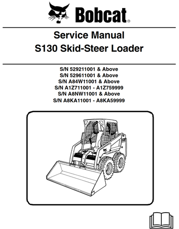 Bobcat S130 Skid-Steer Loader Service Repair Manual