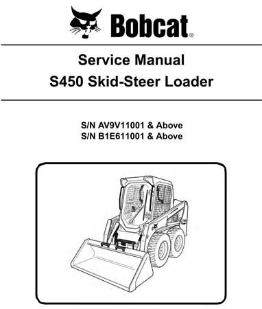 Bobcat S450 Skid-Steer Loader Service Repair Manual (S/N AV9V11001