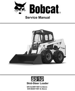 Bobcat S510 Skid-Steer Loader Service Repair Manual