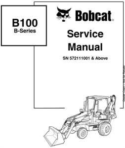 Bobcat B100 B-Series Loader Backhoe Service Repair Manual