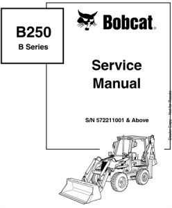 Bobcat B250 B-Series Loader Backhoe Service Repair Manual