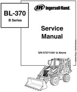 Ingersoll Rand BL370 B-Series Backhoe Loader Service Repair Manual