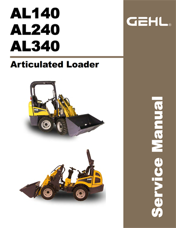 Gehl AL140, AL240, AL340 Articulated Loader Service Repair Manual