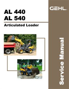 Gehl AL440, AL540 Articulated Loader Service Repair Manual