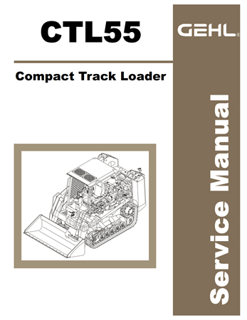 Gehl CTL55 Compact Track Loader Service Repair Manual