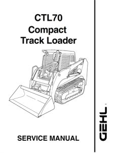 Gehl CTL70 Compact Track Loader Service Repair Manual