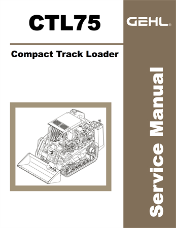 Gehl CTL75 Compact Track Loader Service Repair Manual