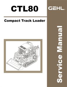 Gehl CTL80 Compact Track Loader Service Repair Manual