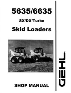 Gehl 5635/6635 SX/DX/Turbo Skid Loaders Service Repair Manual