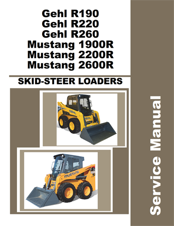 Gehl R190/R220/R260, Mustang 1900R/2200R/2600R Skid-Steer Loaders