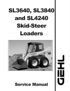 Gehl SL3640, SL3840, SL4240 Skid-Steer Loaders Service Repair Manual