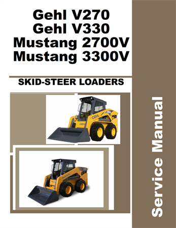 Gehl V270/V330, Mustang 2700V/3300V Skid-Steer Loaders