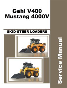 Gehl V400 & Mustang 4000V Skid-Steer Loaders Service Repair Manual