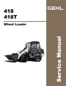 Gehl 418, 418T Wheel Loader Service Repair Manual