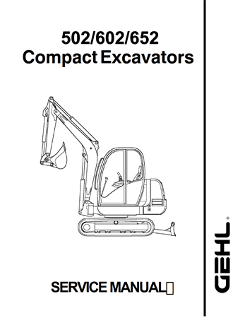 Gehl 502/602/652 Compact Excavators Service Repair Manual