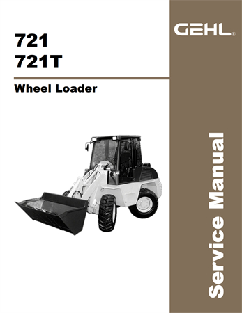 Gehl 721, 721T Wheel Loader Service Repair Manual