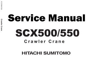 Hitachi SCX500, SCX550 Crawler Crane Service Repair Manual