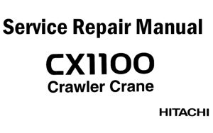 Hitachi CX1100 Crawler Crane Service Repair Manual