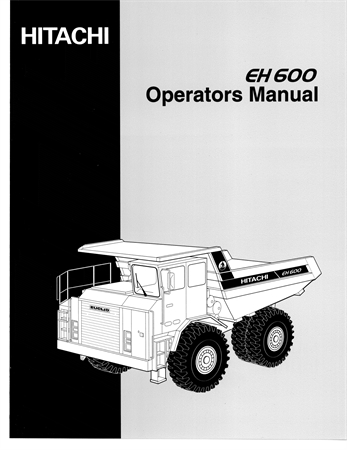 Hitachi EH600 353TD Rigid Dump Truck Operator's Manual