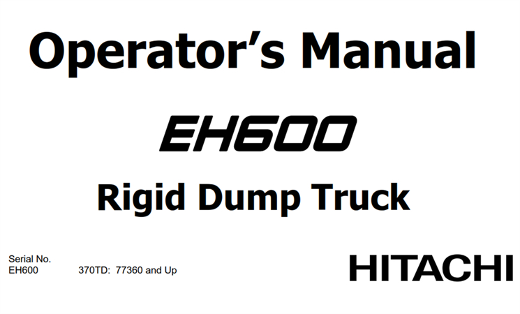 Hitachi EH600 370TD Rigid Dump Truck Operator's Manual