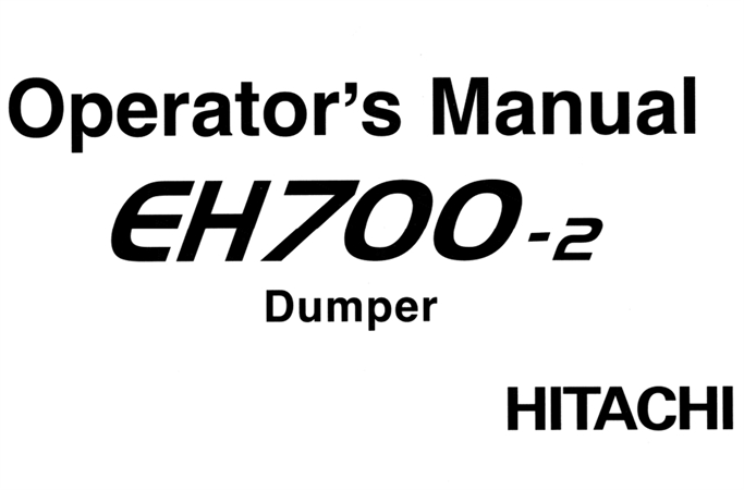 Hitachi EH700-2 Dumper Operator's Manual