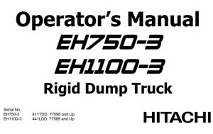 Hitachi EH750-3, EH1100-3 Rigid Dump Truck Operator's Manual