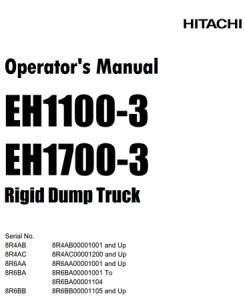 Hitachi EH1100-3, EH1700-3 Rigid Dump Truck Operator's Manual