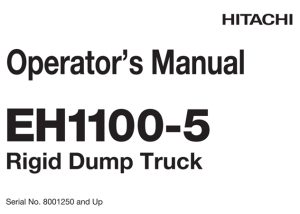 Hitachi EH1100-5 Rigid Dump Truck Operator's Manual