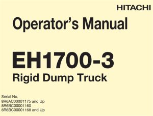 Hitachi EH1700-3 Rigid Dump Truck Operator's Manual