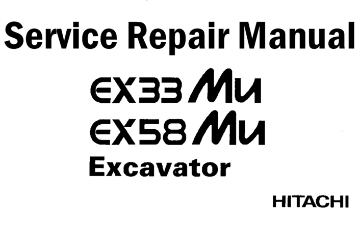 Hitachi EX33MU, EX58MU Excavator Service Repair Manual