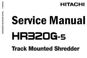 Hitachi HR320G-5 Track Mounted Shredder Service Repair Manual