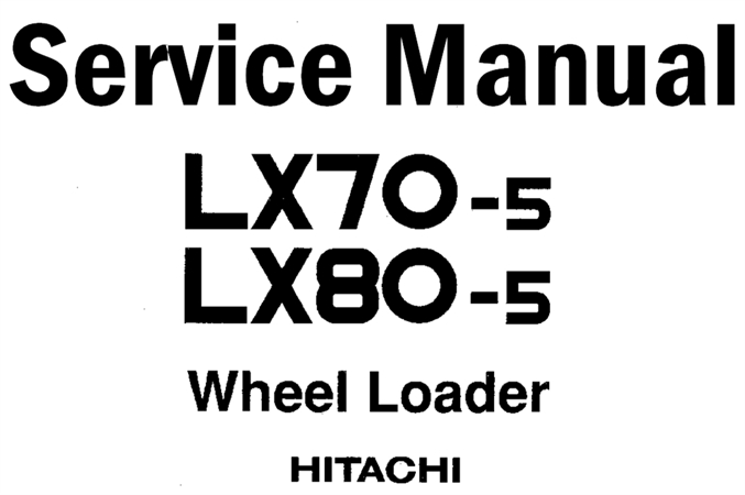 Hitachi LX70-5, LX80-5 Wheel Loader Service Repair Manual