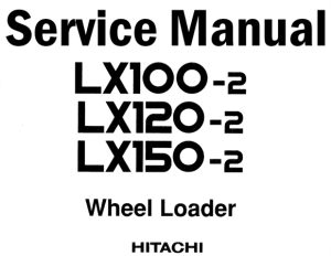 Hitachi LX100-2, LX120-2, LX150-2 Wheel Loader Service Repair Manual