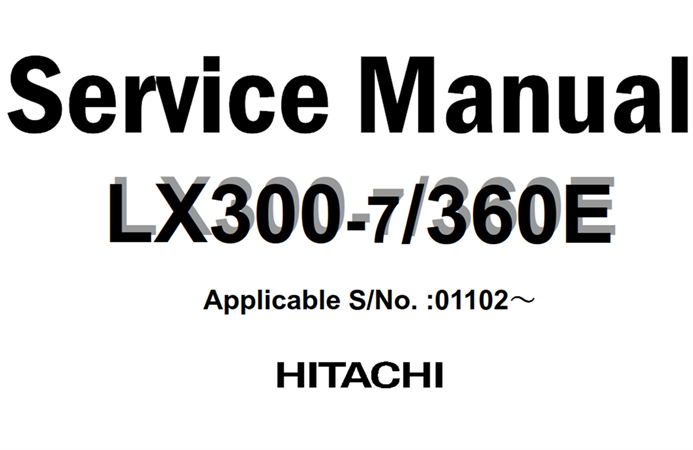 Hitachi LX300-7, LX360E Wheel Loader Service Repair Manual