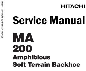 Hitachi MA200 Amphibious Soft Terrain Backhoe Service Repair Manual