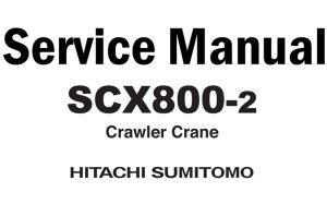 Hitachi SCX800-2 Crawler Crane Service Repair Manual