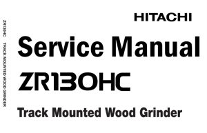 Hitachi ZR130HC Track Mounted Wood Grinder Service Repair Manual