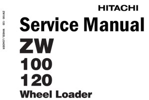 Hitachi ZW100, ZW120 Wheel Loader Service Repair Manual