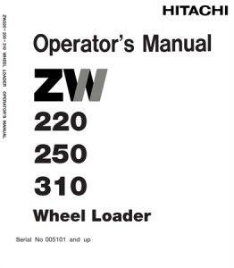 Hitachi ZW220, ZW250, ZW310 Wheel Loader Operator's Manual