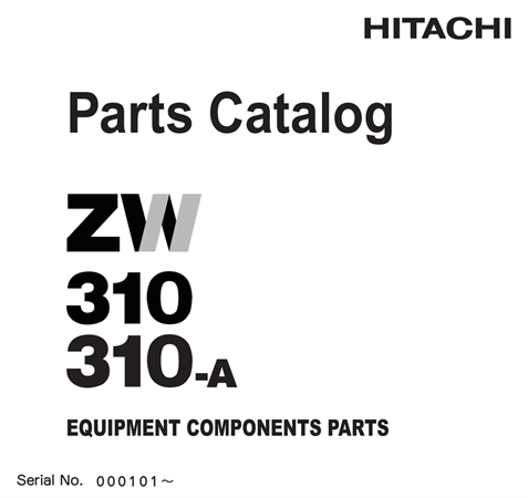 Hitachi ZW310, ZW310-A Wheel Loader Equipment Components Parts Catalog