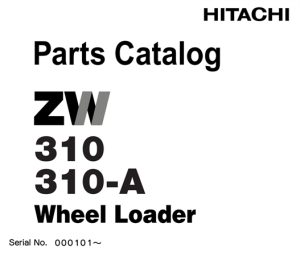 Hitachi ZW310, ZW310-A Wheel Loader Parts Catalog