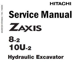 Hitachi ZAXIS 8-2, 10U-2 Hydraulic Excavator Service Repair Manual