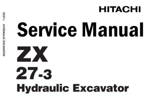 Hitachi ZX27-3 Hydraulic Excavator Service Repair Manual