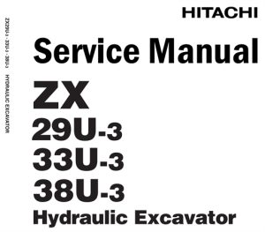 Hitachi ZX29U-3, ZX33U-3, ZX38U-3 Hydraulic Excavator Service Repair Manual