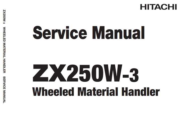 Hitachi ZX250W-3 Wheeled Material Handler Service Repair Manual