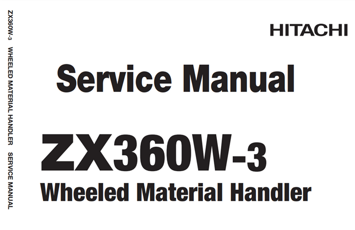 Hitachi ZX360W-3 Wheeled Material Handler Service Repair Manual