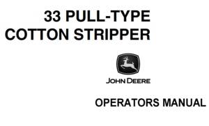 John Deere 33 Pull-Type Cotton Stripper Operator's Manual