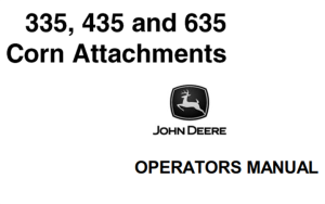 John Deere 335, 435, 635 Corn Attachments Operator's Manual