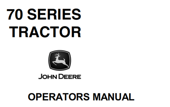 John Deere 70 Series Tractor Operator's Manual